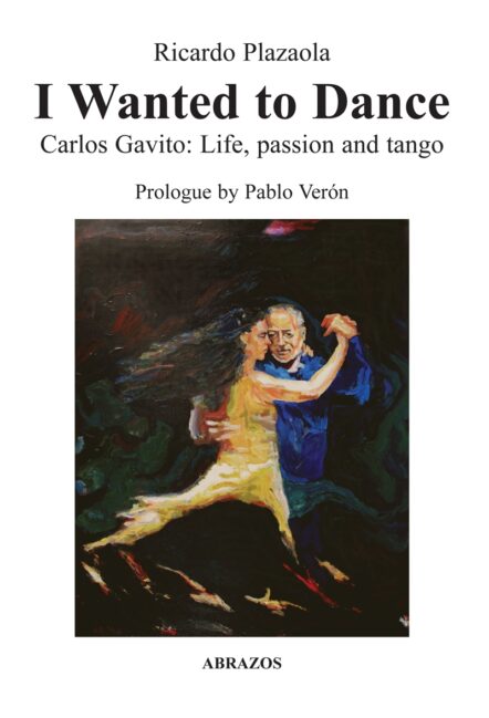 Carlos Gavito Life, passion and tango